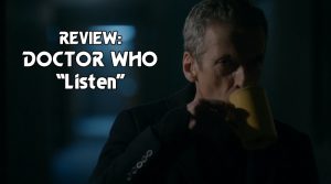Read more about the article MINUTE REVIEW: Doctor Who “Listen”
