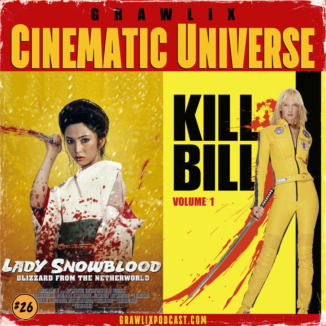 GCU #26: Lady Snowblood & Kill Bill Vol. 1