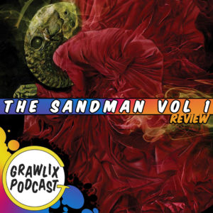 Read more about the article Grawlix Podcast #98: The Sandman, Finally