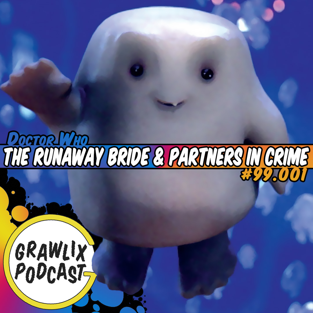 Grawlix Podcast #99.001: The Runaway Bride & Partners in Crime