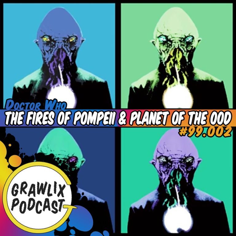 Read more about the article Grawlix Podcast #99.002: The Fires of Pompeii & Planet of the Ood