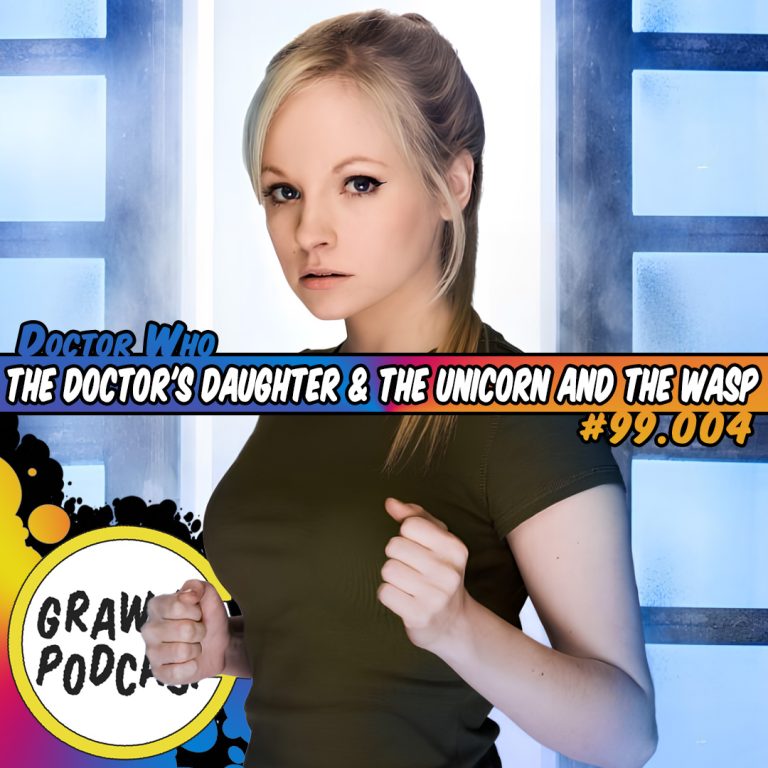 Read more about the article Grawlix Podcast #99.004: The Doctor’s Daughter & The Unicorn and the Wasp